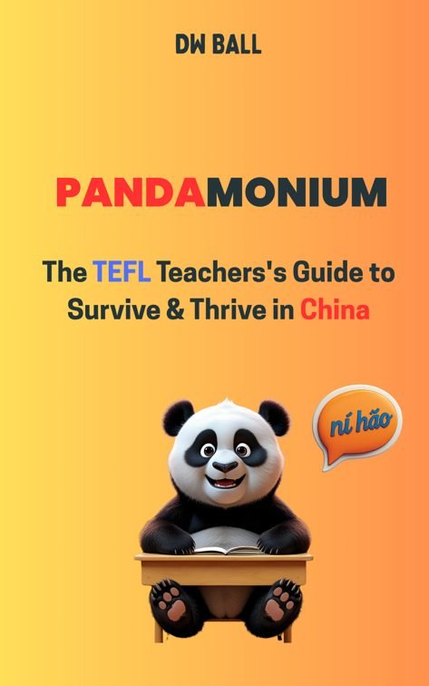 You are currently viewing Pandamonium: The TEFL Teacher’s Guide to Survive & Thrive in China