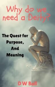 Cover of Why Do We Need a Deity? The Quest for Purpose and Meaning