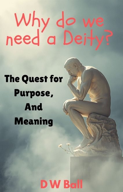 You are currently viewing Why Do We Need a Deity? The Quest for Purpose and Meaning