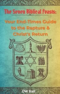 Cover of Seven Biblical Feasts: Your End-Times Guide to the Rapture & Christ’s Return