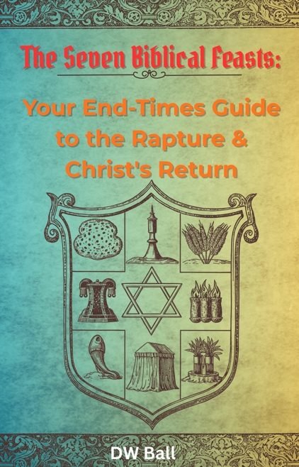 You are currently viewing Seven Biblical Feasts: Your End-Times Guide to the Rapture & Christ’s Return