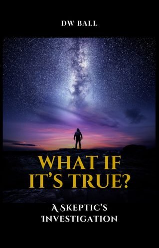 You are currently viewing What If It’s True? A Skeptic’s Investigation