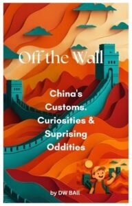 Cover of Off the Wall – China’s Customs, Curiosities & Surprising Oddities