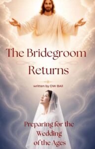 Cover of The Bridegroom Returns: Preparing for the Wedding of the Ages